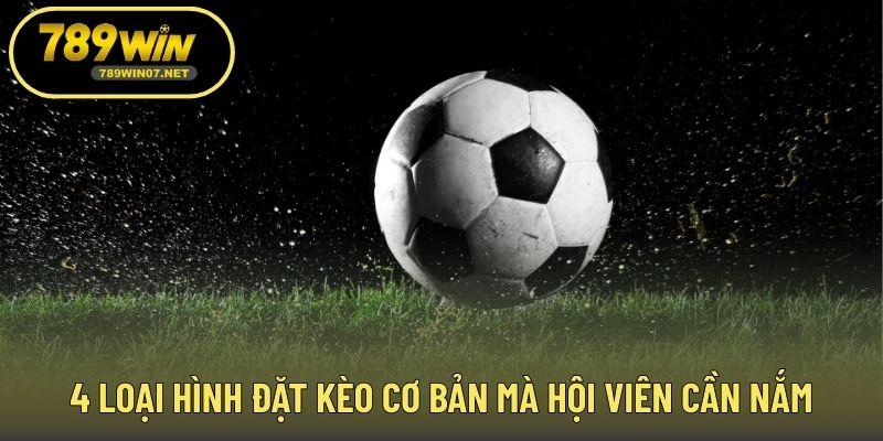 4 loại hình đặt kèo cơ bản mà hội viên cần nắm