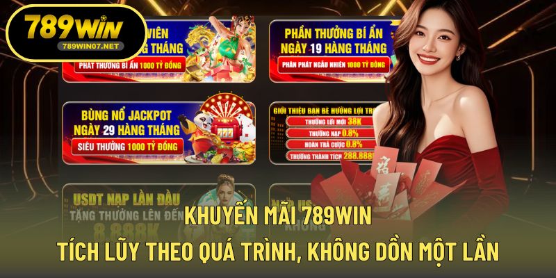 Khuyến mãi 789WIN nhận vốn phân tầng, lũy tiến vô hạn