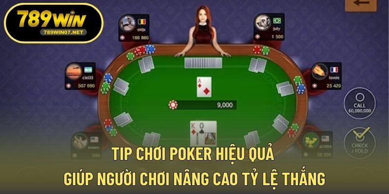 Tip chơi Poker hiệu quả giúp người chơi nâng cao tỷ lệ thắng